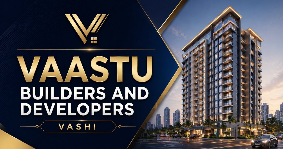 VAASTU Builders and Developers Vashi