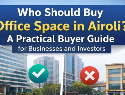 Who Should Buy Office Space in Airoli? A Practical Buyer Guide for Businesses and Investors
