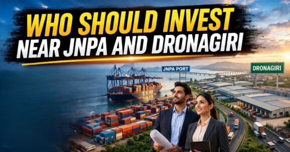 Who Should Invest Near JNPA and Dronagiri is visible in this image.