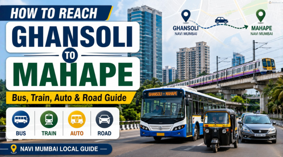 How to Reach Ghansoli to Mahape