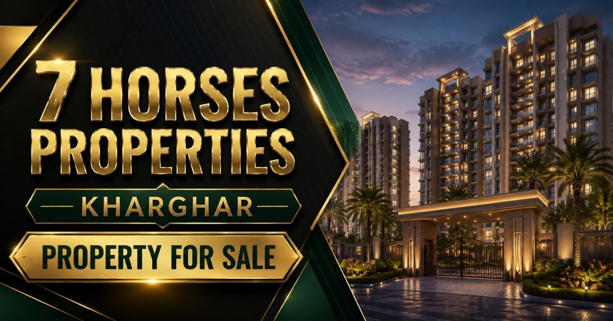 7 Horses Properties Kharghar