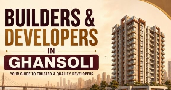 Builders and Developers in Ghansoli is visible in this image.