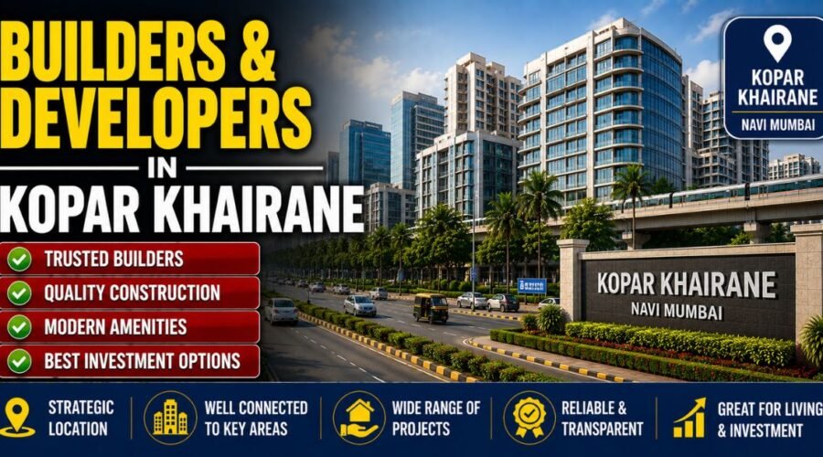 Builders and Developers in Kopar Khairane, Navi Mumbai: 2026 Buyer Guide