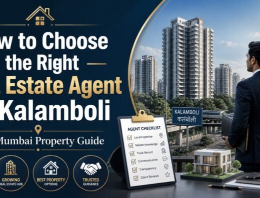 How to Choose the Right Real Estate Agent in Kalamboli: Full Guide