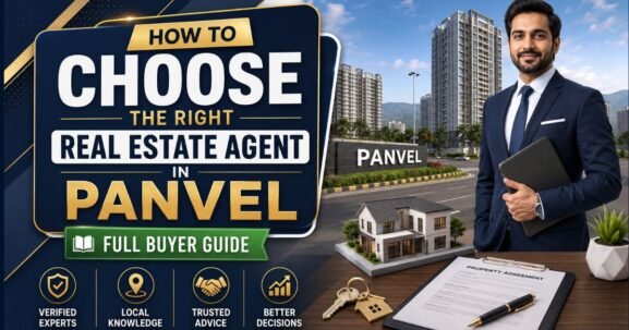 How to Choose the Right Real Estate Agent in Panvel Full Buyer Guide