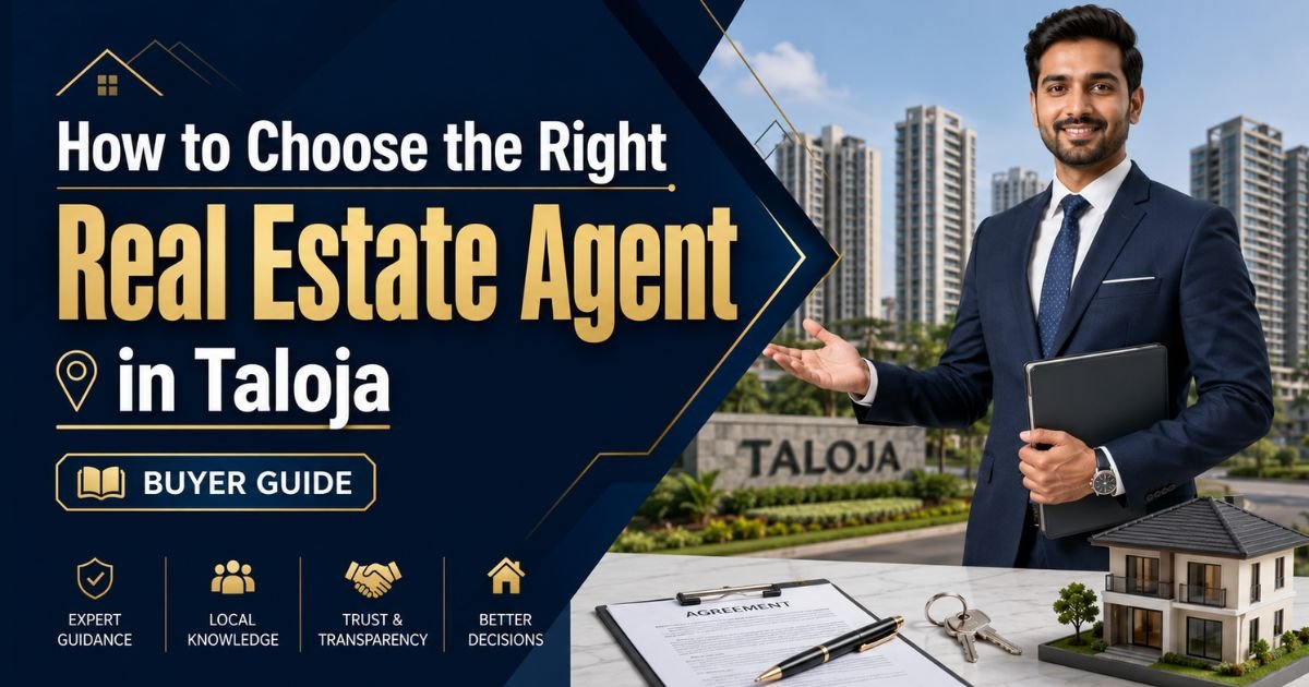 How to Choose the Right Real Estate Agent in Taloja
