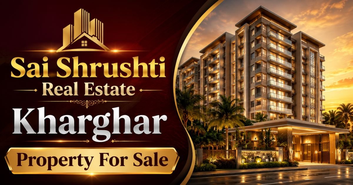 Sai Shrushti Real Estate Kharghar