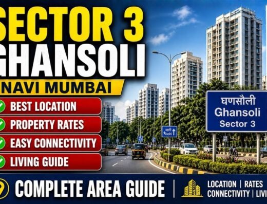 Sector 3 Ghansoli: Location, Property Rates, Connectivity & Living Guide