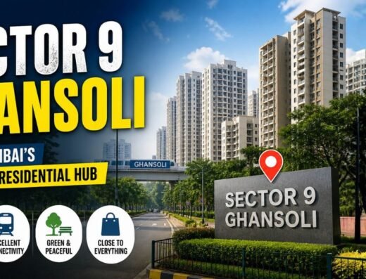 Sector 9 Ghansoli Complete Location, Living, Property & Connectivity Guide
