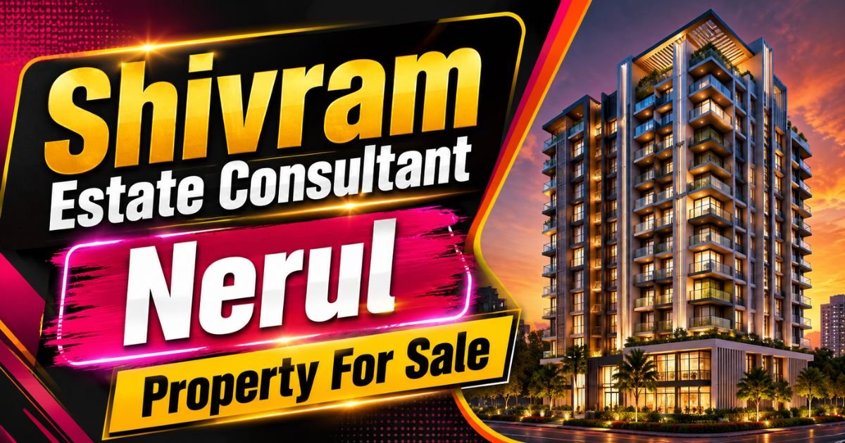 Shivram Estate Consultant Nerul