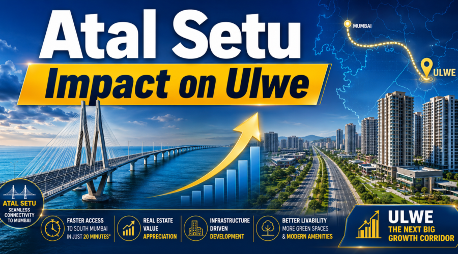 Atal Setu Impact on Ulwe: Connectivity, Airport Proximity & Property Prices
