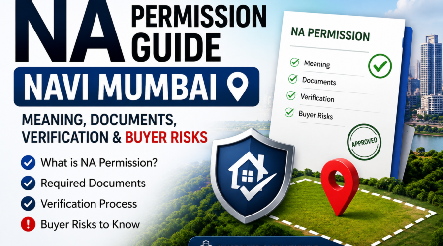 NA Permission Guide Navi Mumbai: Meaning, Documents, Verification and Buyer Risks