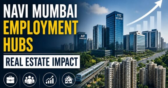Navi Mumbai Employment Hubs Real Estate Impact is visible in this image.