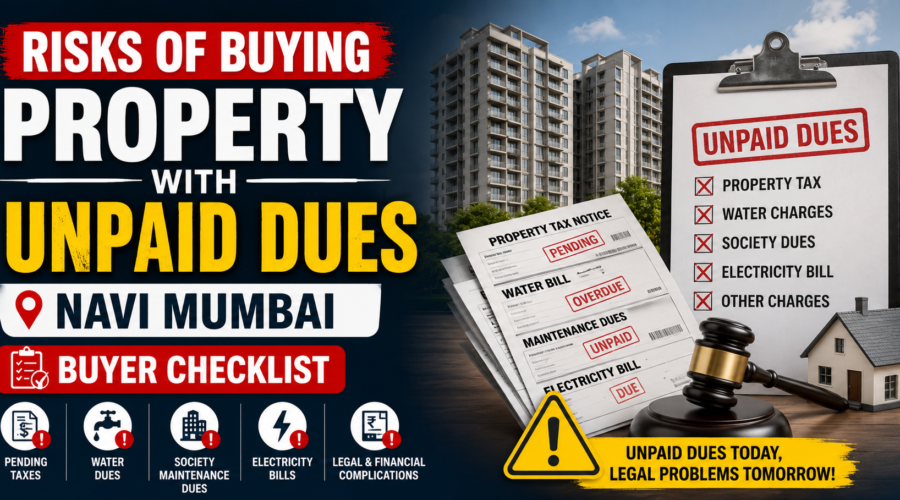 Risks of Buying Property with Unpaid Dues in Navi Mumbai