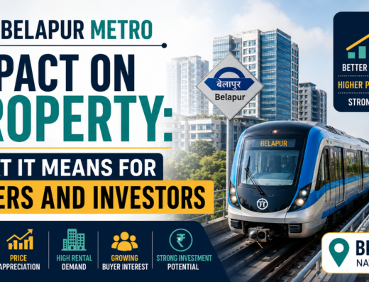 Belapur Metro Impact on Property: What It Means for Buyers and Investors
