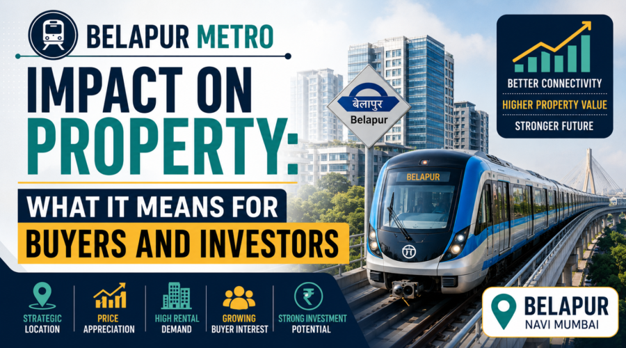 Belapur Metro Impact on Property: What It Means for Buyers and Investors