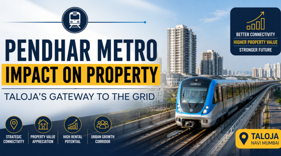 Pendhar Metro Impact on Property: Taloja’s Gateway to the Grid