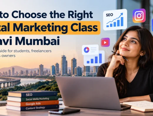 How to Choose the Right Digital Marketing Class in Navi Mumbai