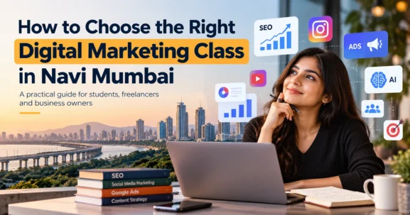 How to Choose the Right Digital Marketing Class in Navi Mumbai